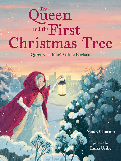 Title details for The Queen and the First Christmas Tree by Nancy Churnin - Available